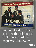 That's $18,400 starting salary. While airlines hire pilots with as little as 250 hours and pay low starting wages, FedEx and UPS requires more flight time and the pay is better.